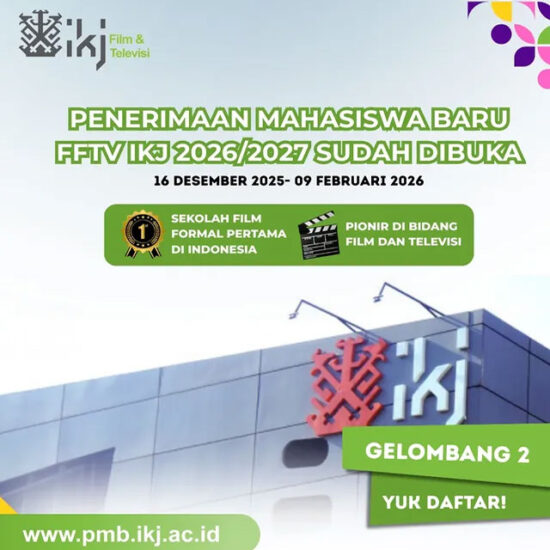 Penerimaan Mahasiswa Baru FFTV-IKJ 2026/2027 Gelombang 2 Sudah Dibuka